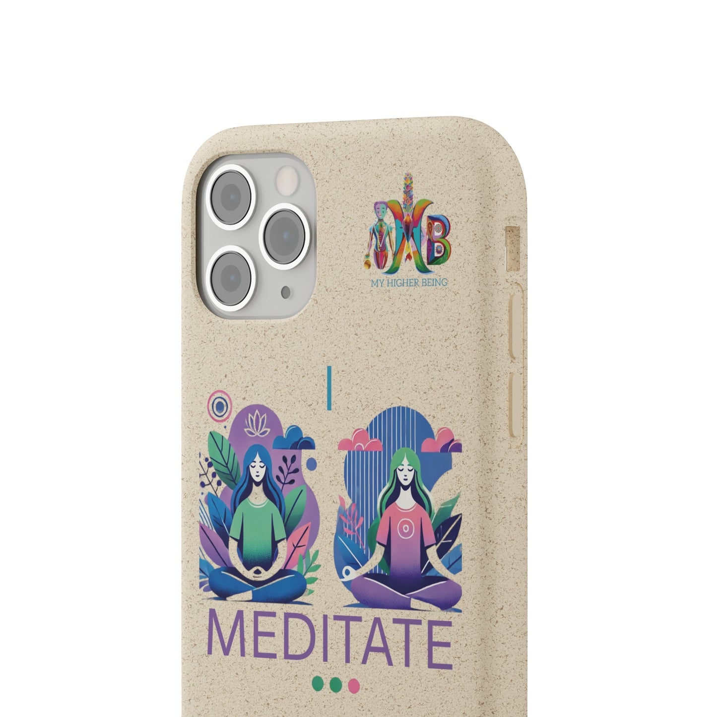 'I Meditate'_Plastic Free Biodegradable Phone Case (MHB Edition) - My Higher Being