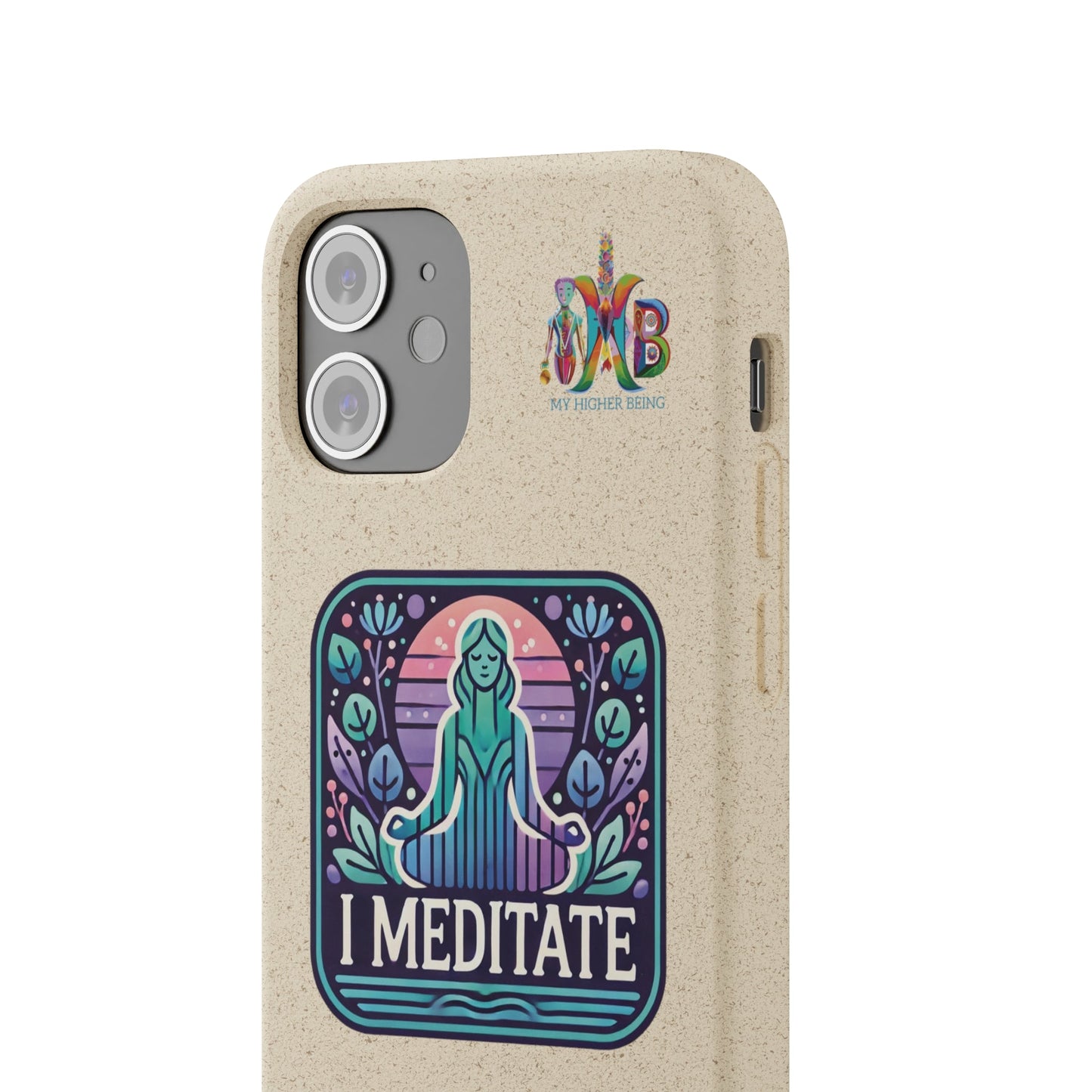 'I Meditate'_Plastic Free Biodegradable Phone Case (MHB Edition) - My Higher Being