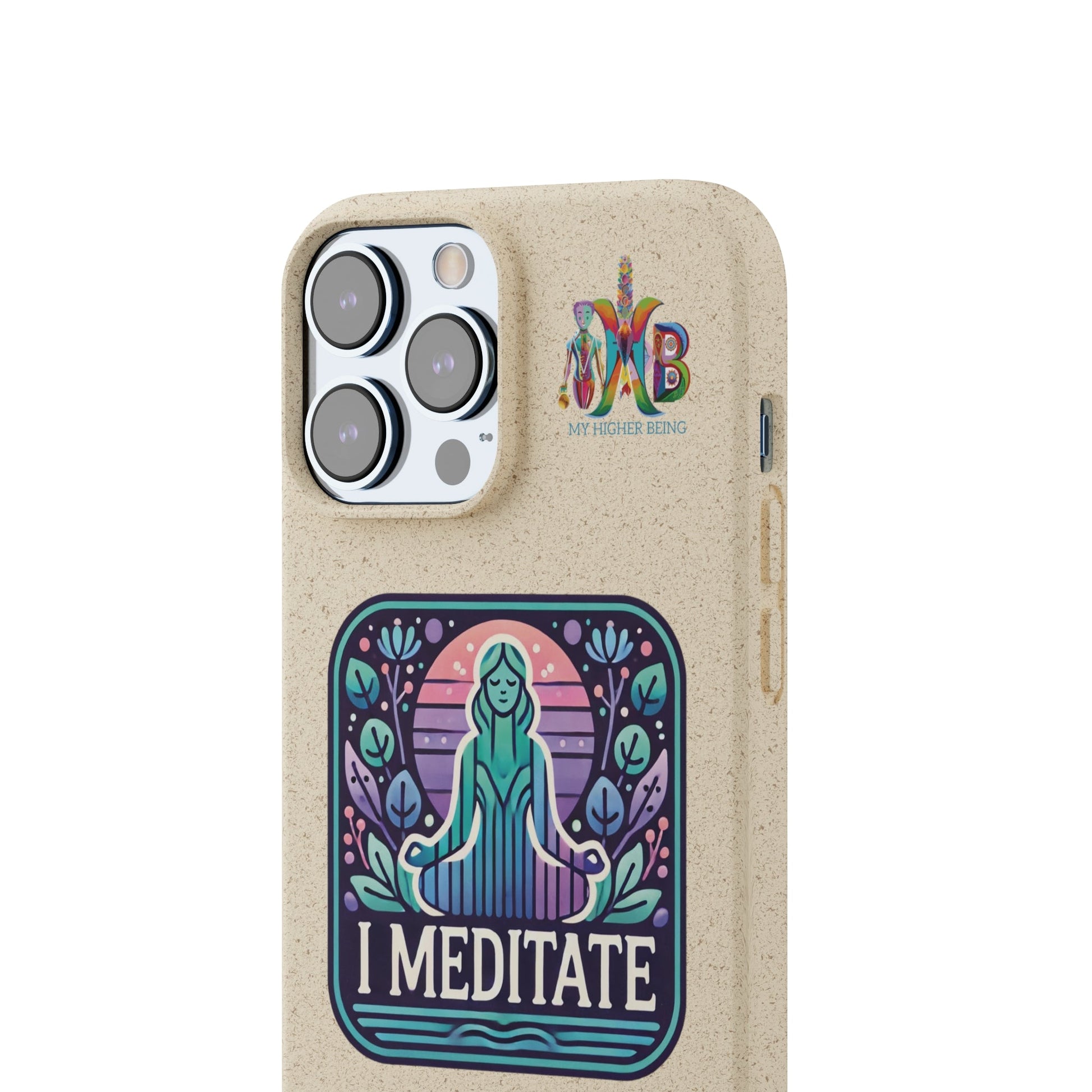 'I Meditate'_Plastic Free Biodegradable Phone Case (MHB Edition) - My Higher Being