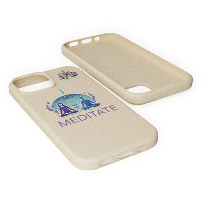 'I Meditate'_Plastic Free Biodegradable Phone Case (MHB Edition) - My Higher Being