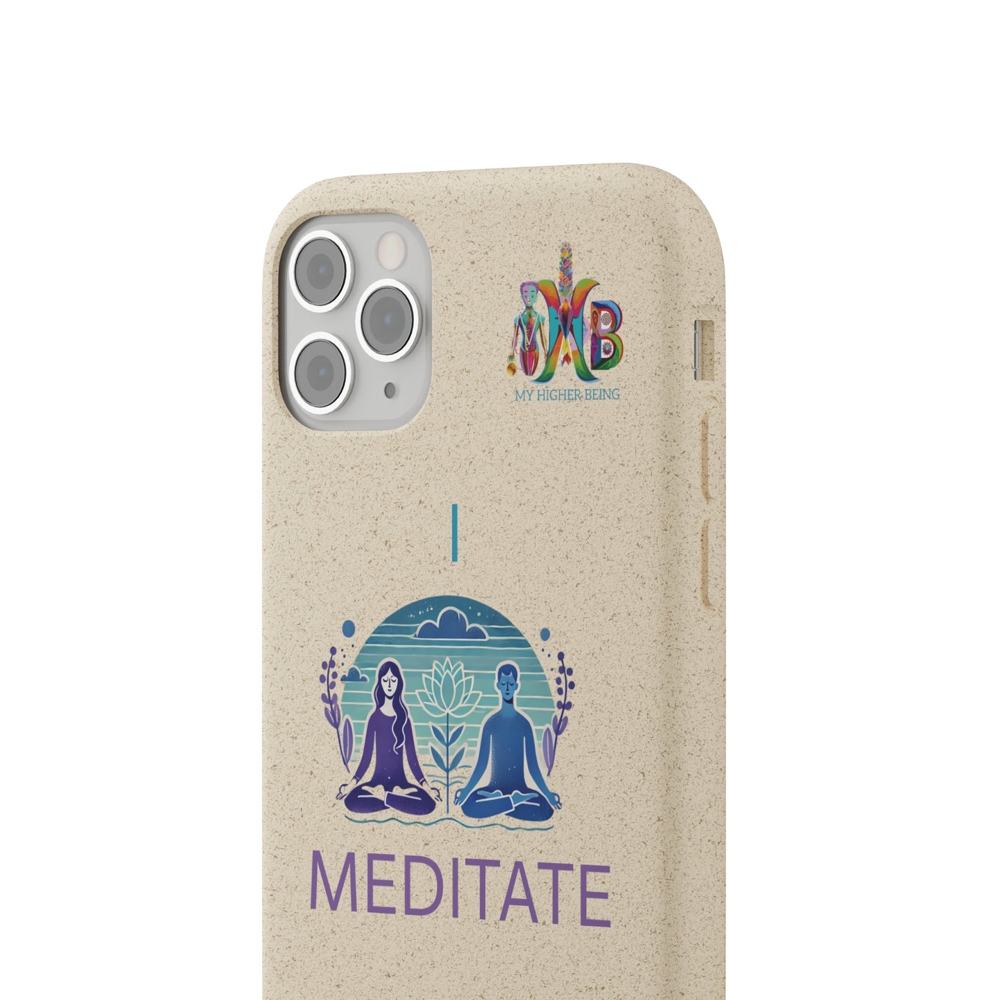 'I Meditate'_Plastic Free Biodegradable Phone Case (MHB Edition) - My Higher Being