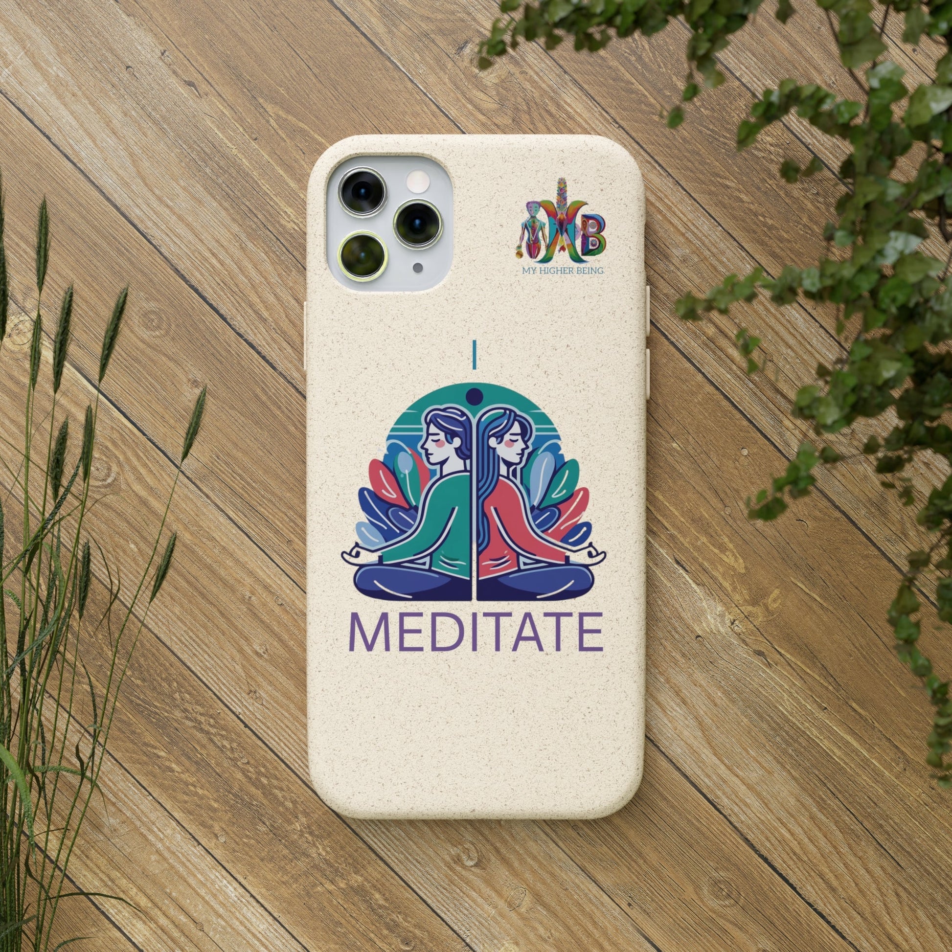 'I Meditate'_Plastic Free Biodegradable Phone Case (MHB Edition) - My Higher Being