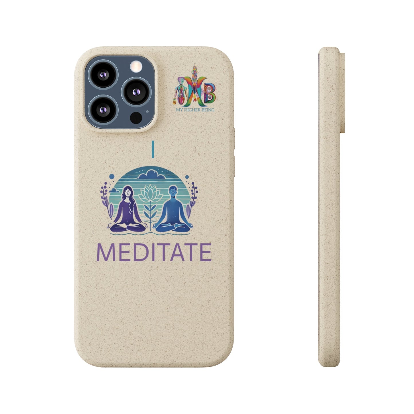 'I Meditate'_Plastic Free Biodegradable Phone Case (MHB Edition) - My Higher Being