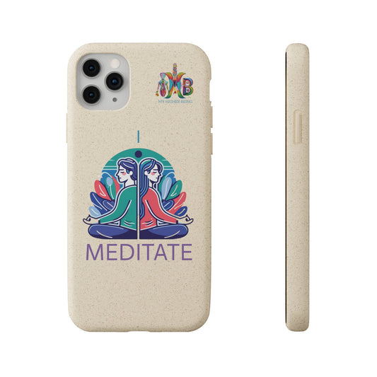 'I Meditate'_Plastic Free Biodegradable Phone Case (MHB Edition) - My Higher Being