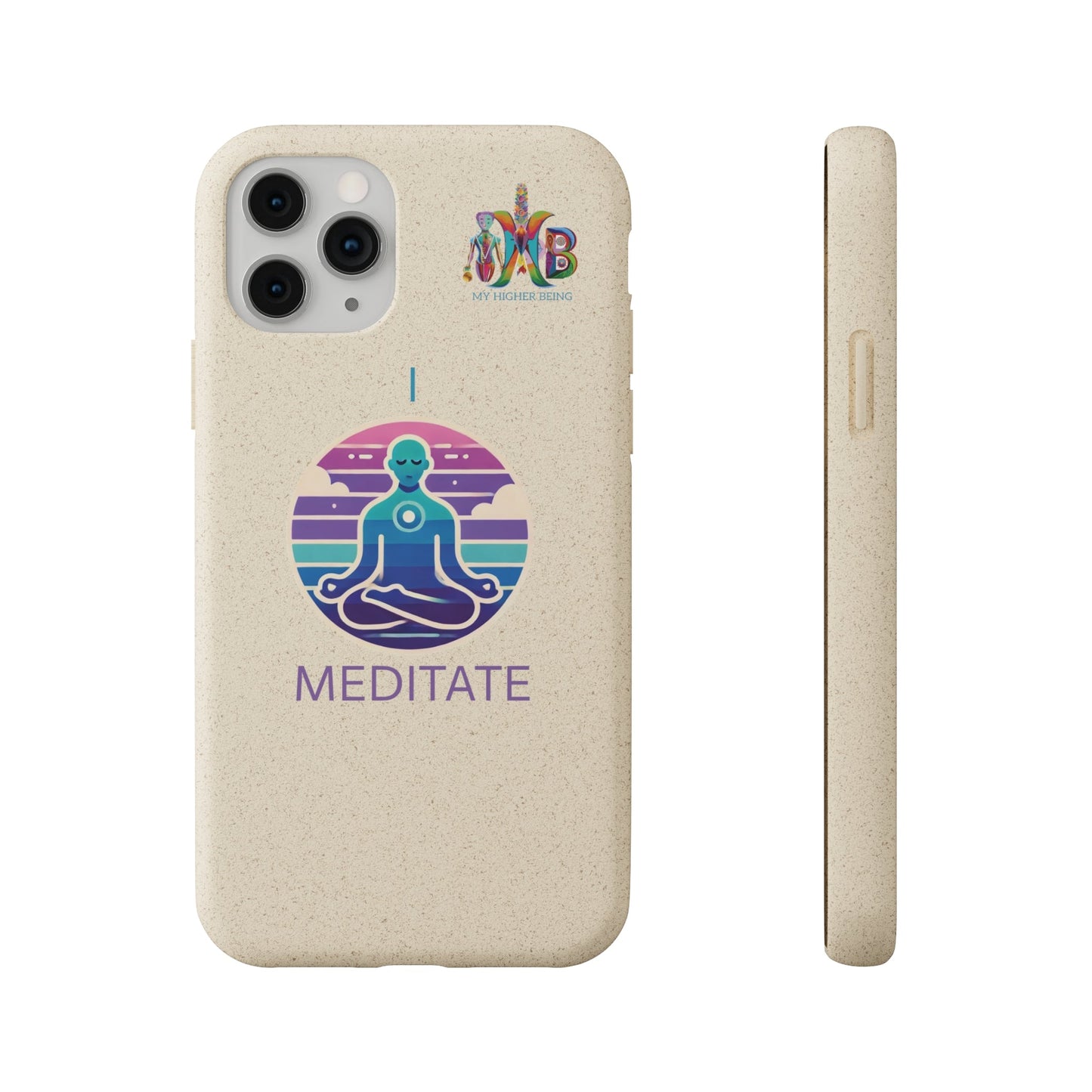 'I Meditate'_Plastic Free Biodegradable Phone Case (MHB Edition) - My Higher Being