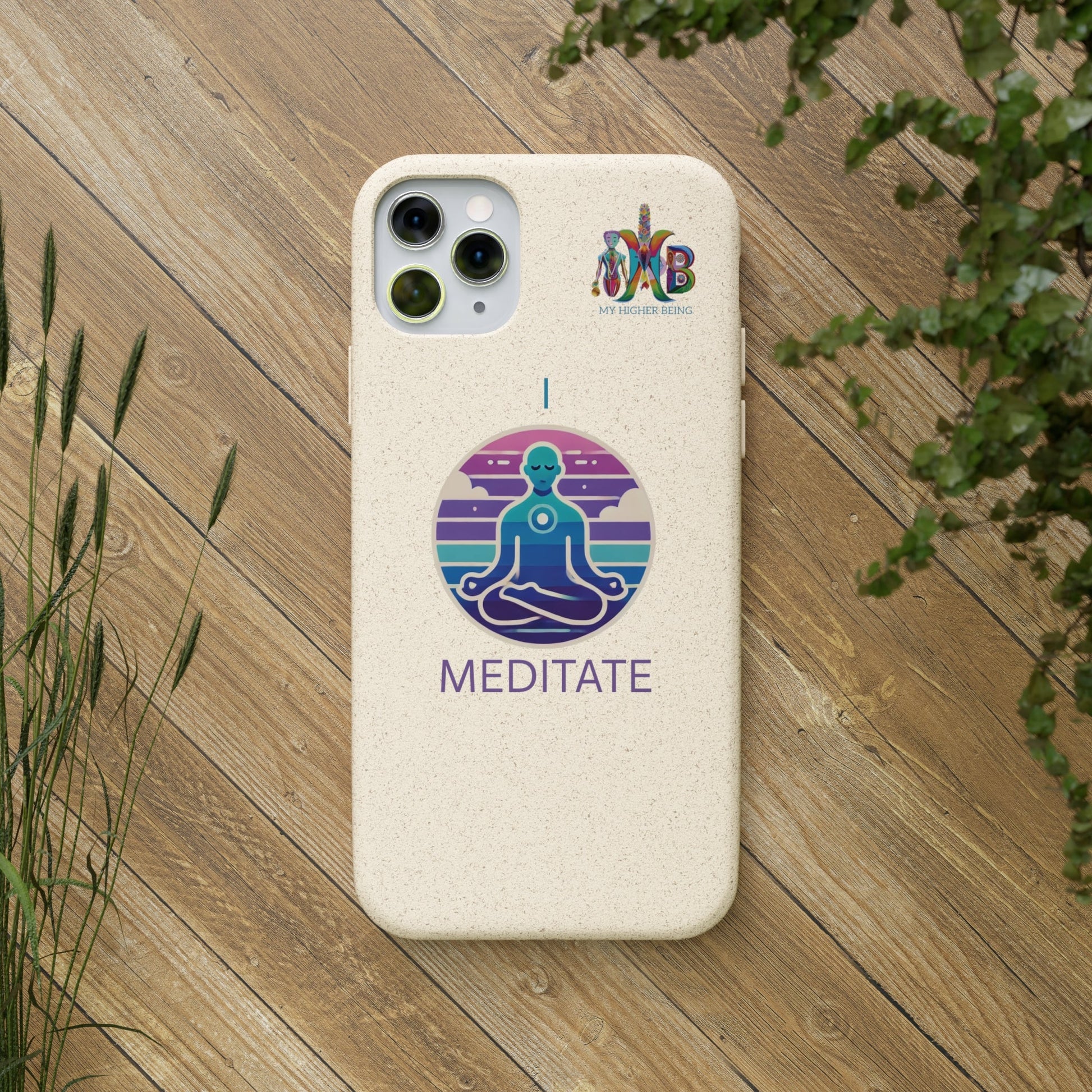 'I Meditate'_Plastic Free Biodegradable Phone Case (MHB Edition) - My Higher Being