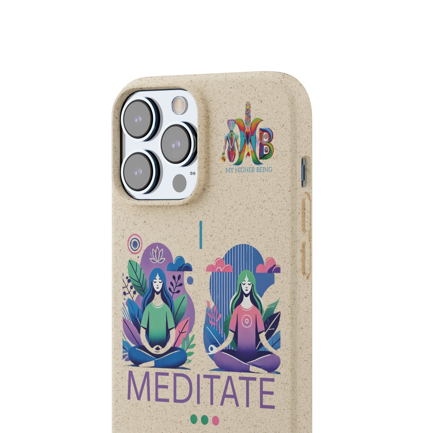 'I Meditate'_Plastic Free Biodegradable Phone Case (MHB Edition) - My Higher Being