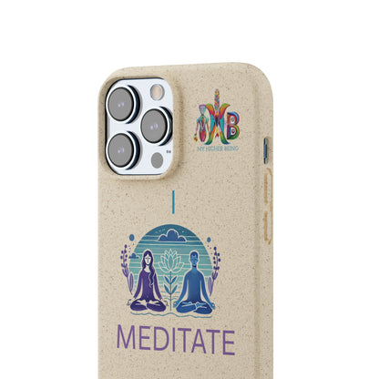 'I Meditate'_Plastic Free Biodegradable Phone Case (MHB Edition) - My Higher Being