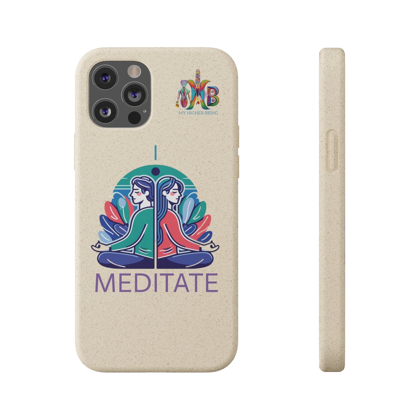 'I Meditate'_Plastic Free Biodegradable Phone Case (MHB Edition) - My Higher Being