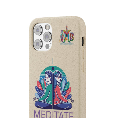 'I Meditate'_Plastic Free Biodegradable Phone Case (MHB Edition) - My Higher Being