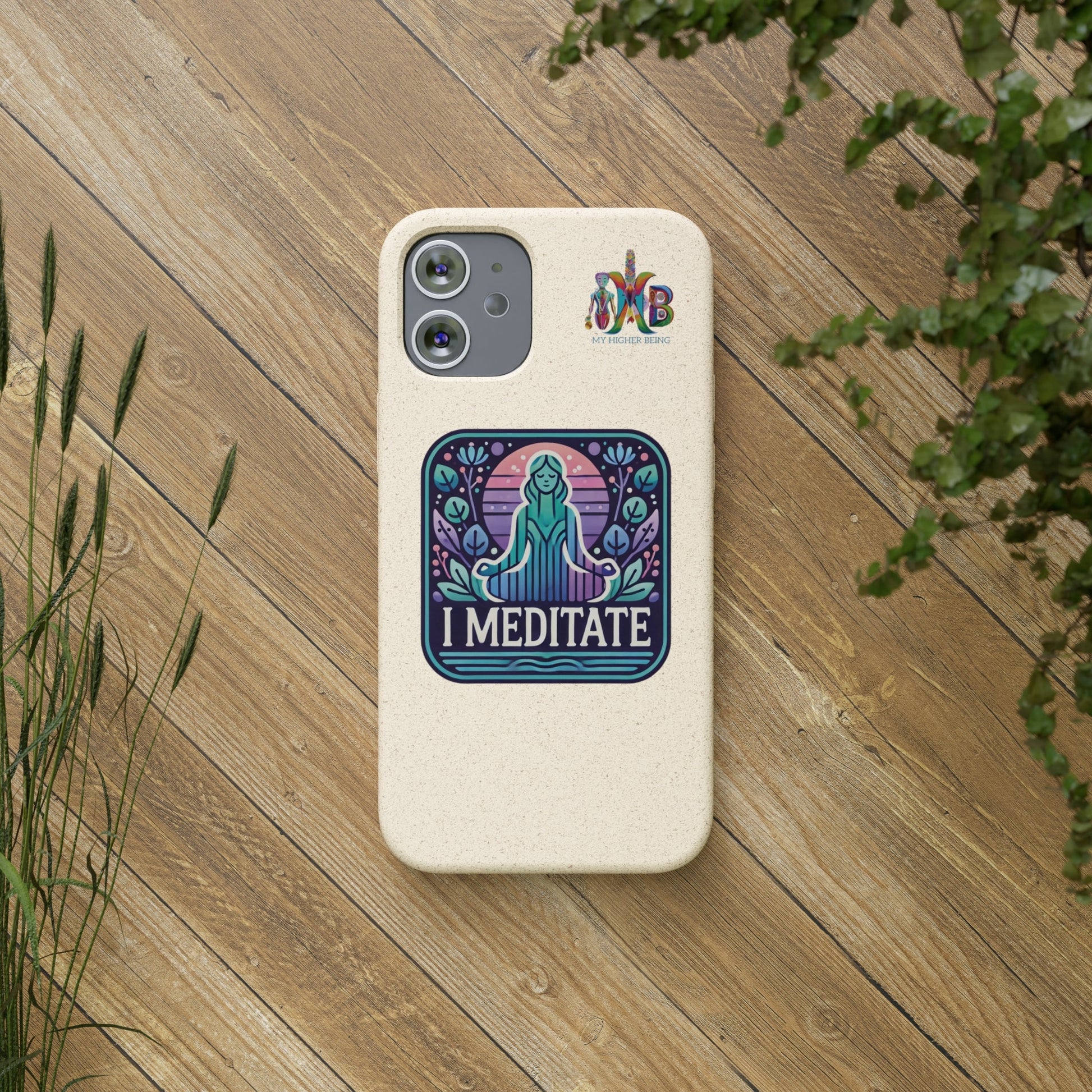 'I Meditate'_Plastic Free Biodegradable Phone Case (MHB Edition) - My Higher Being