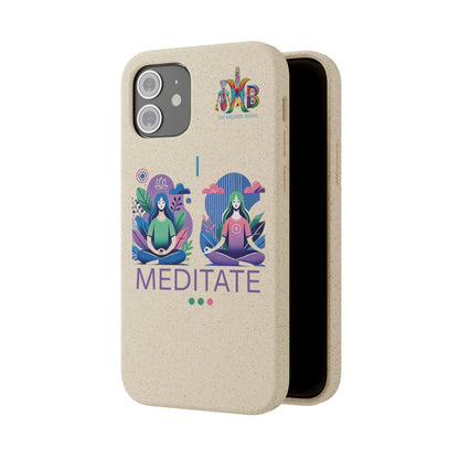 'I Meditate'_Plastic Free Biodegradable Phone Case (MHB Edition) - My Higher Being