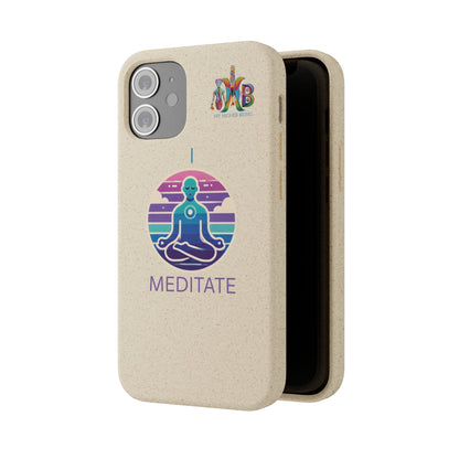 'I Meditate'_Plastic Free Biodegradable Phone Case (MHB Edition) - My Higher Being