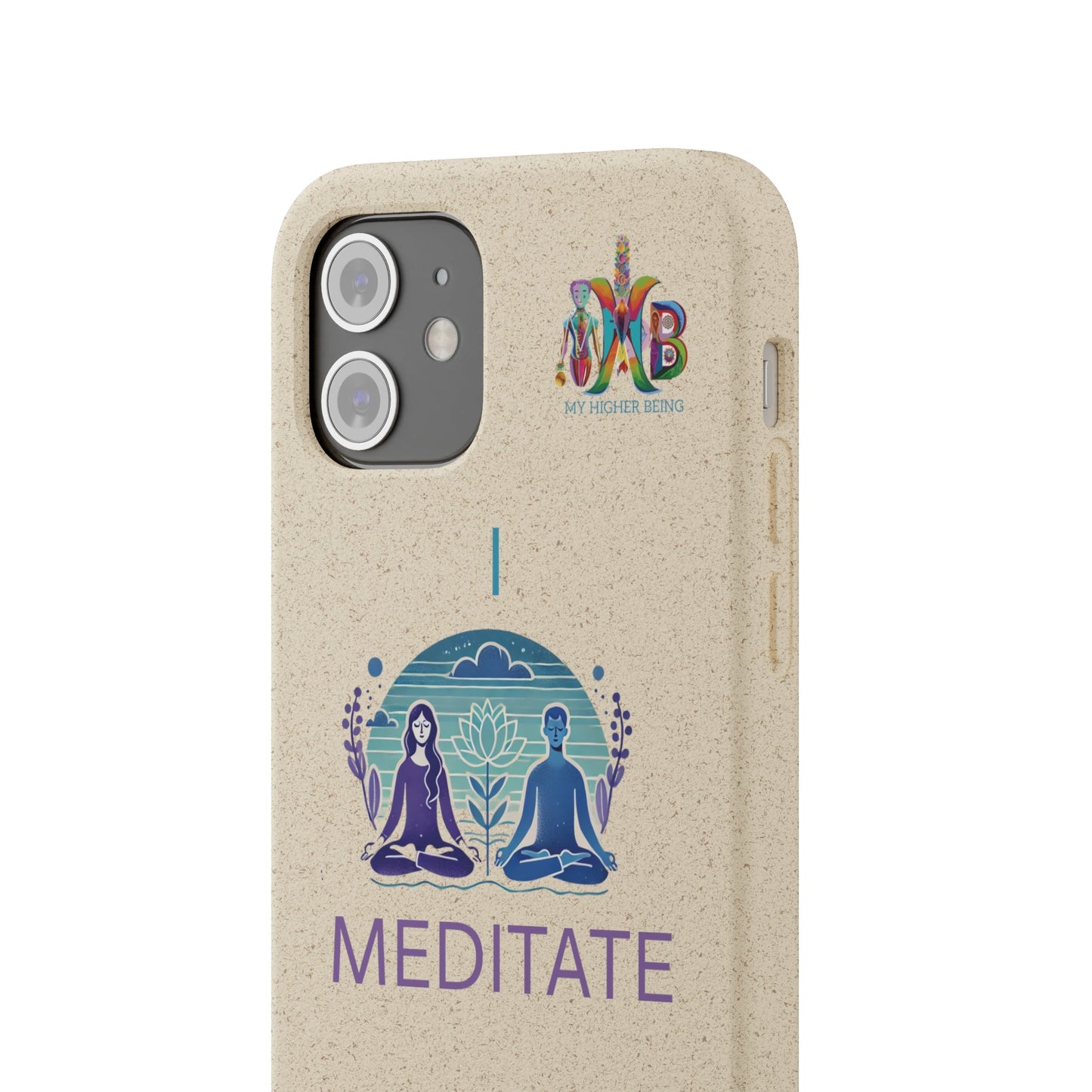 'I Meditate'_Plastic Free Biodegradable Phone Case (MHB Edition) - My Higher Being