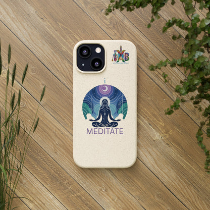 'I Meditate'_Plastic Free Biodegradable Phone Case (MHB Edition) - My Higher Being