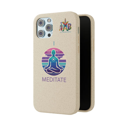 'I Meditate'_Plastic Free Biodegradable Phone Case (MHB Edition) - My Higher Being