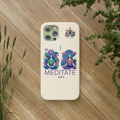 'I Meditate'_Plastic Free Biodegradable Phone Case (MHB Edition) - My Higher Being