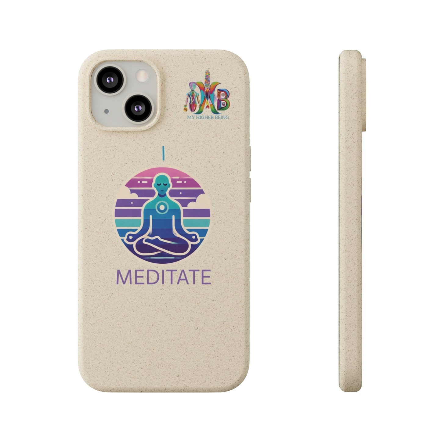 'I Meditate'_Plastic Free Biodegradable Phone Case (MHB Edition) - My Higher Being