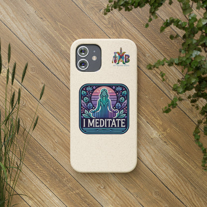 'I Meditate'_Plastic Free Biodegradable Phone Case (MHB Edition) - My Higher Being