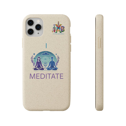 'I Meditate'_Plastic Free Biodegradable Phone Case (MHB Edition) - My Higher Being