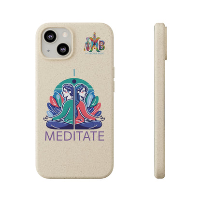 'I Meditate'_Plastic Free Biodegradable Phone Case (MHB Edition) - My Higher Being