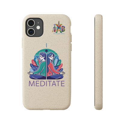 'I Meditate'_Plastic Free Biodegradable Phone Case (MHB Edition) - My Higher Being