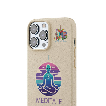 'I Meditate'_Plastic Free Biodegradable Phone Case (MHB Edition) - My Higher Being