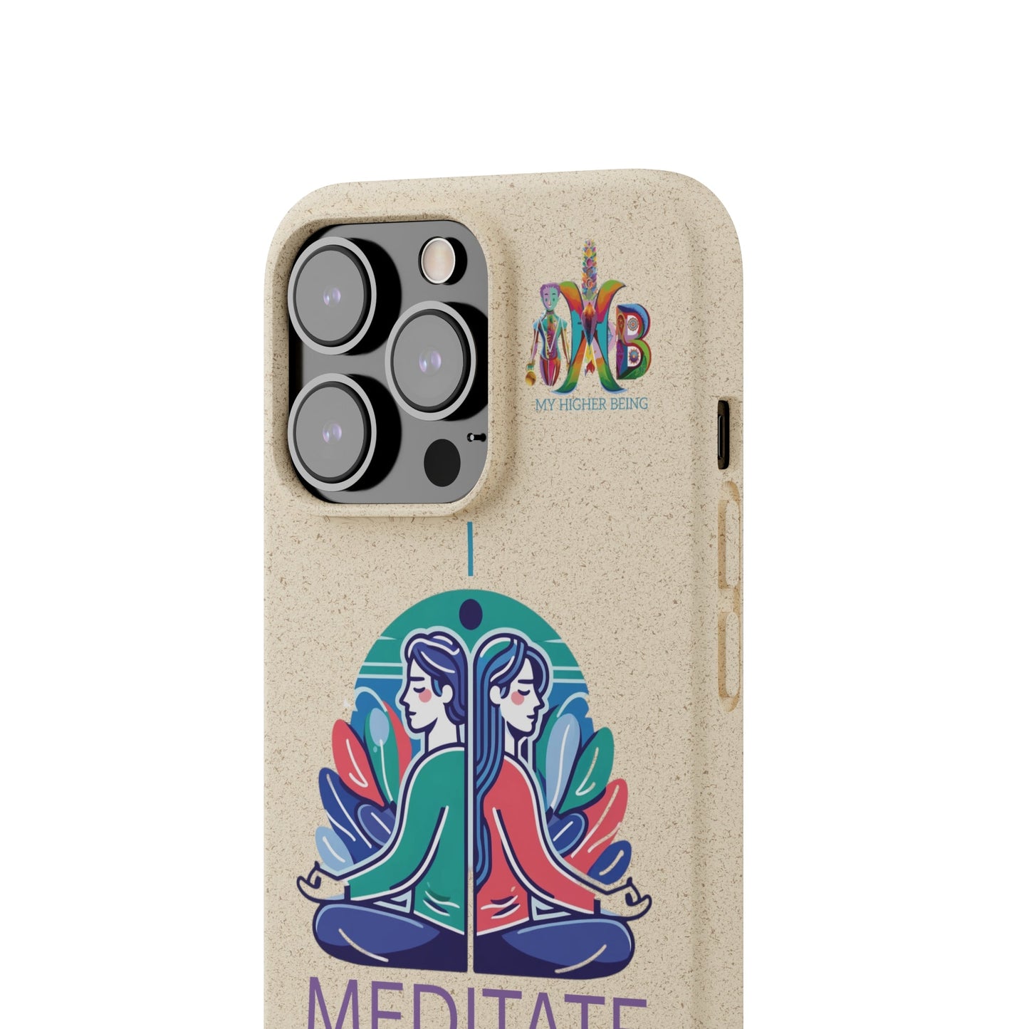 'I Meditate'_Plastic Free Biodegradable Phone Case (MHB Edition) - My Higher Being