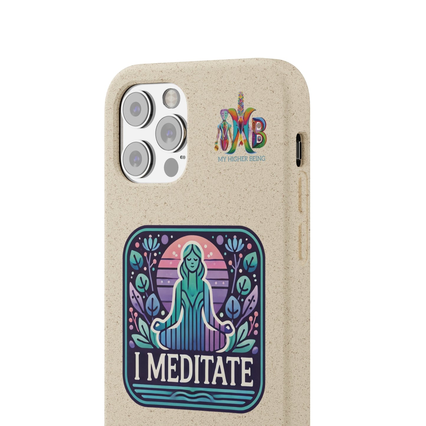 'I Meditate'_Plastic Free Biodegradable Phone Case (MHB Edition) - My Higher Being