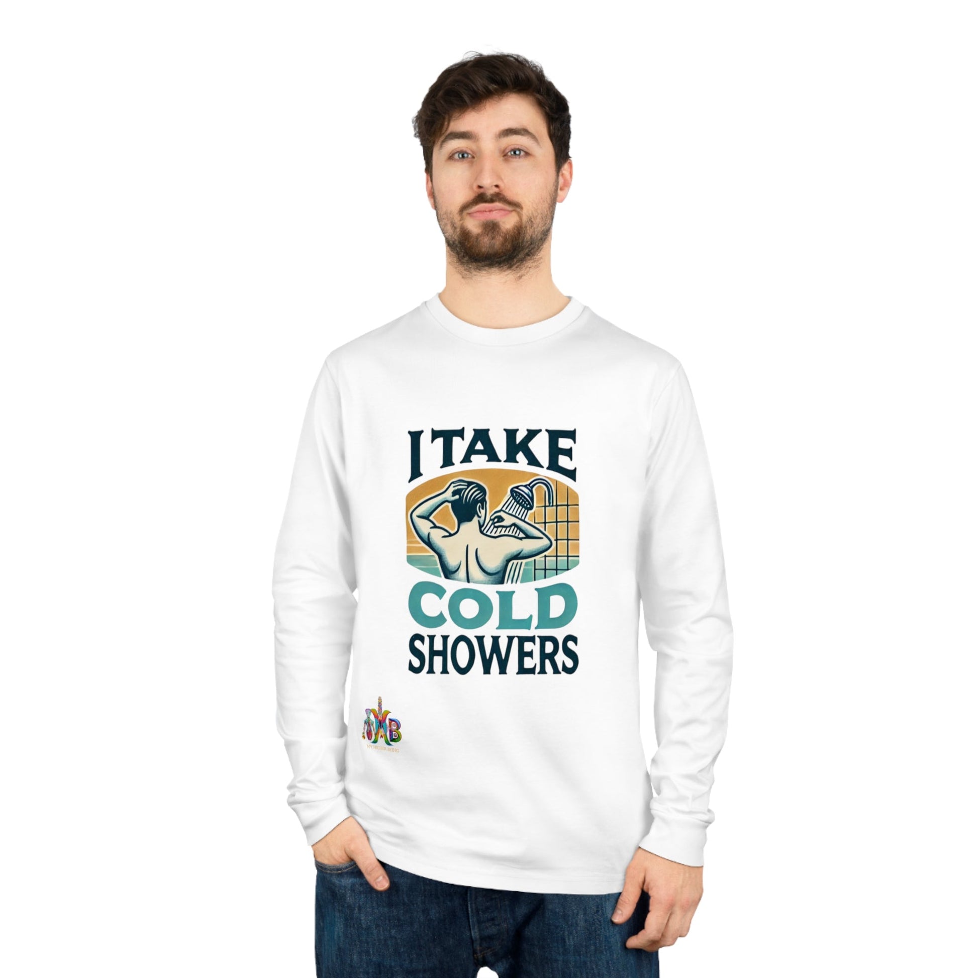 'I Take Cold Showers'_100% Organic Cotton Long Sleeve Tee - My Higher Being