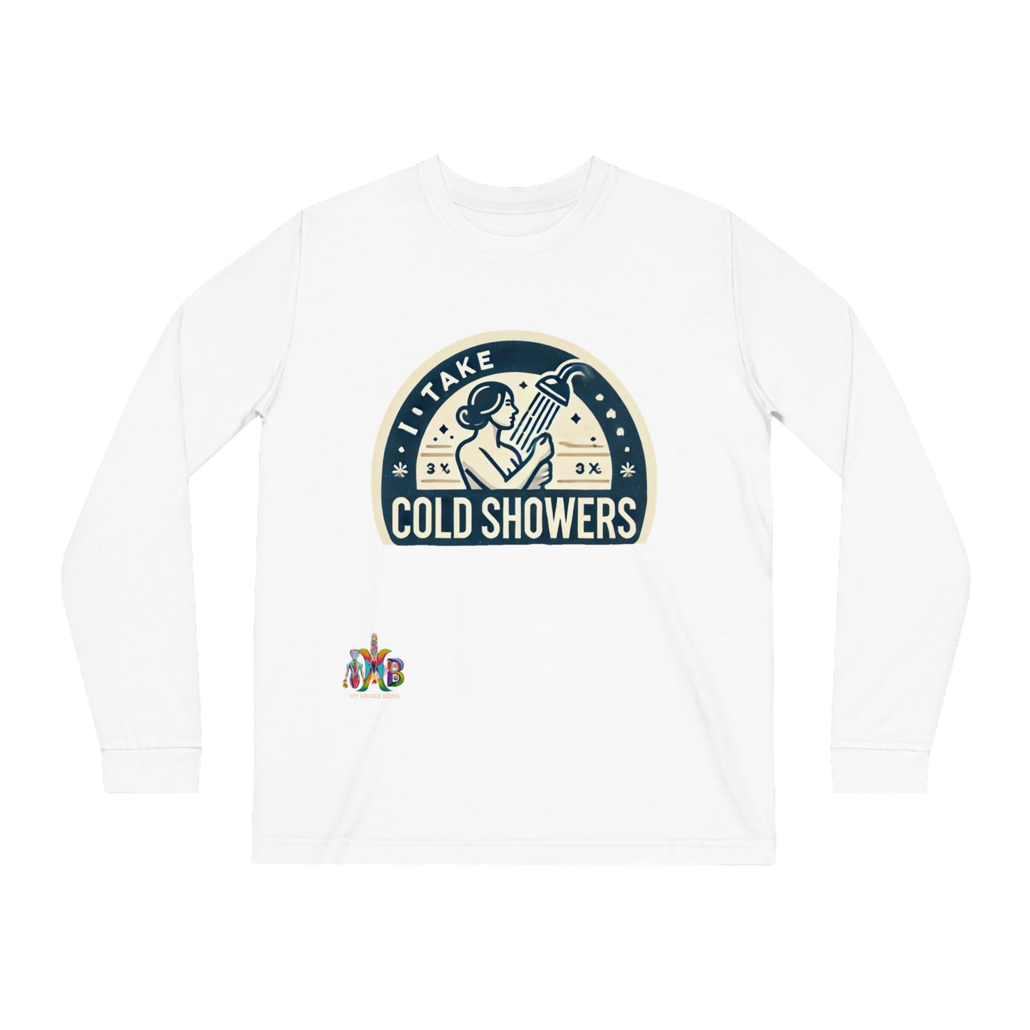 'I Take Cold Showers'_100% Organic Cotton Long Sleeve Tee - My Higher Being