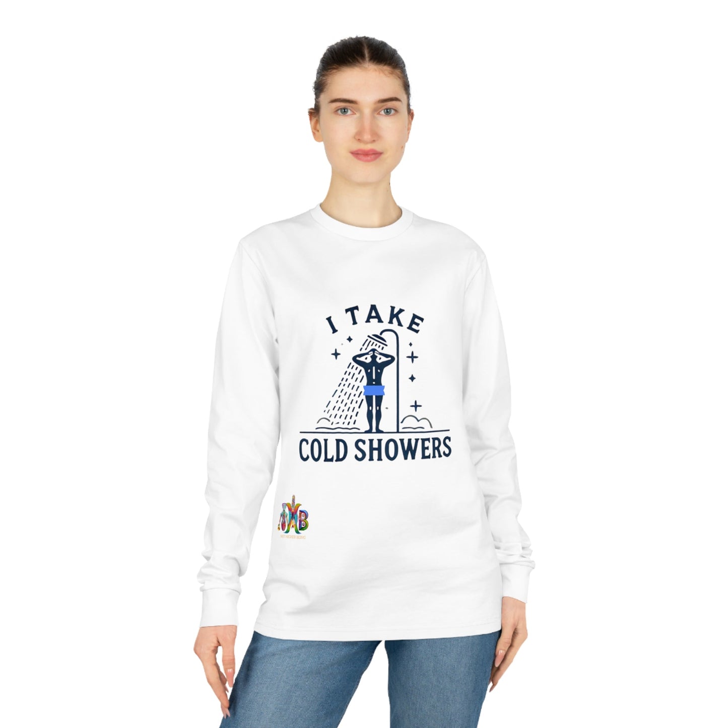 'I Take Cold Showers'_100% Organic Cotton Long Sleeve Tee - My Higher Being