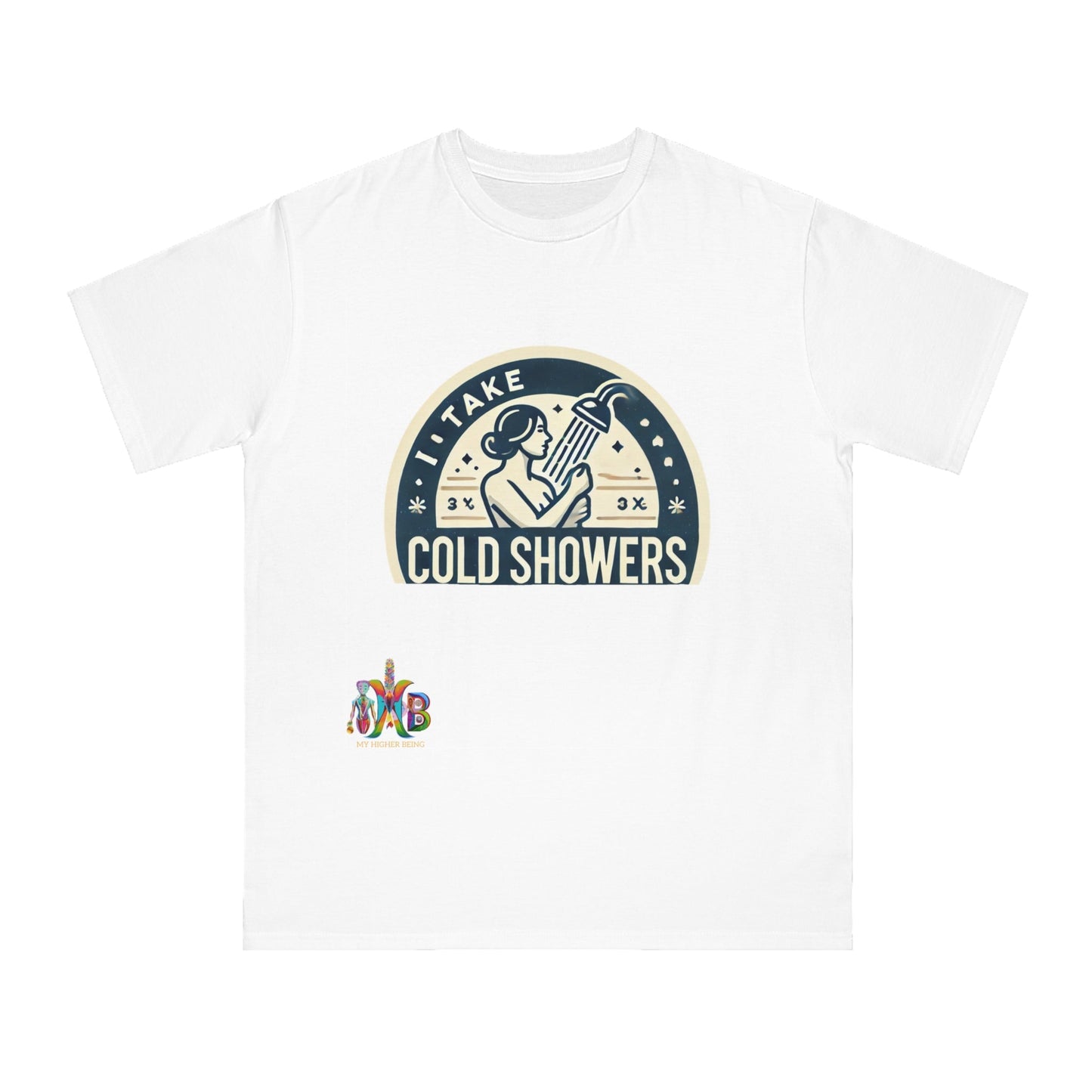 'I Take Cold Showers'_100% Organic Cotton T-Shirt - My Higher Being