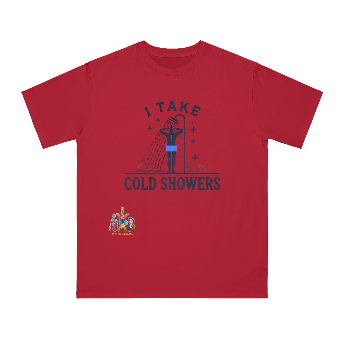 'I Take Cold Showers'_100% Organic Cotton T-Shirt - My Higher Being