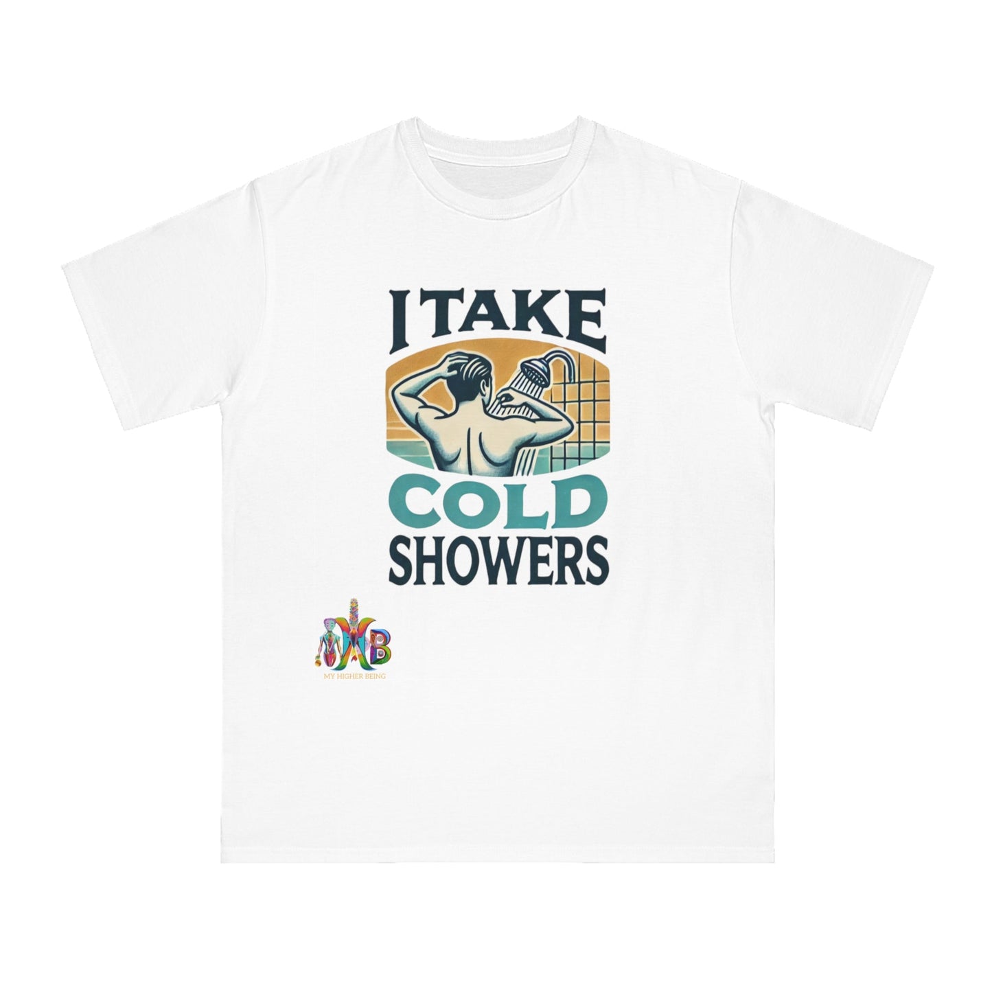 'I Take Cold Showers'_100% Organic Cotton T-Shirt - My Higher Being