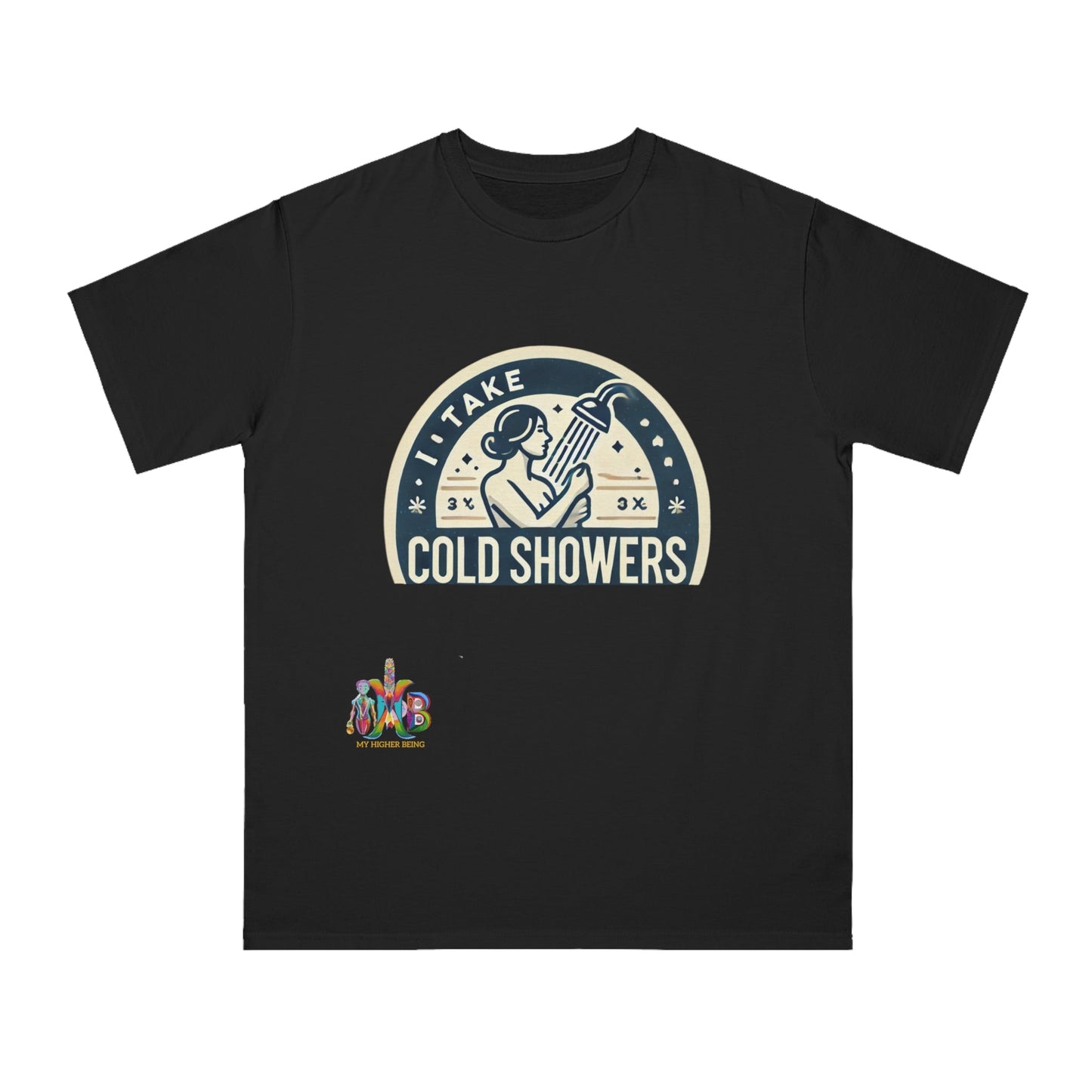 'I Take Cold Showers'_100% Organic Cotton T-Shirt - My Higher Being