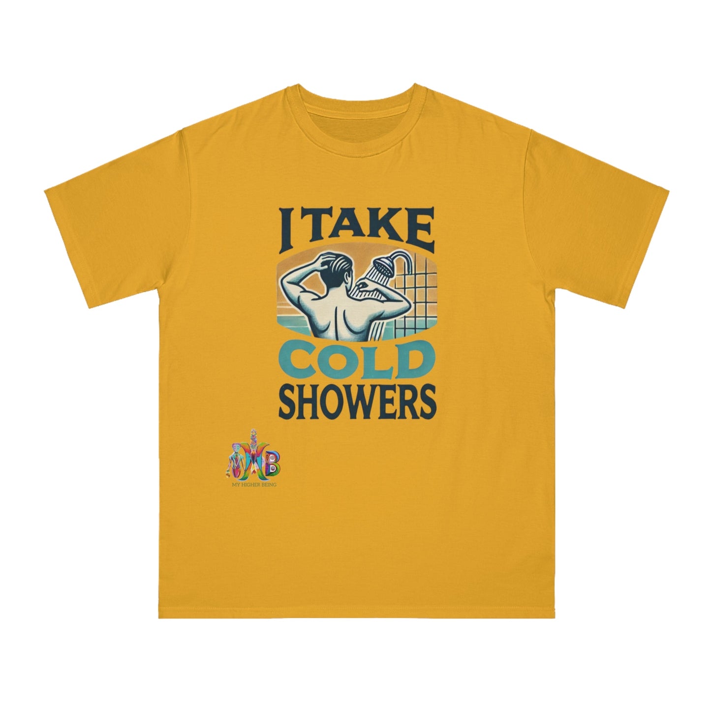 'I Take Cold Showers'_100% Organic Cotton T-Shirt - My Higher Being