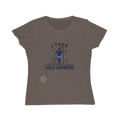 'I Take Cold Showers'_100% Organic Women's Classic T-Shirt - My Higher Being