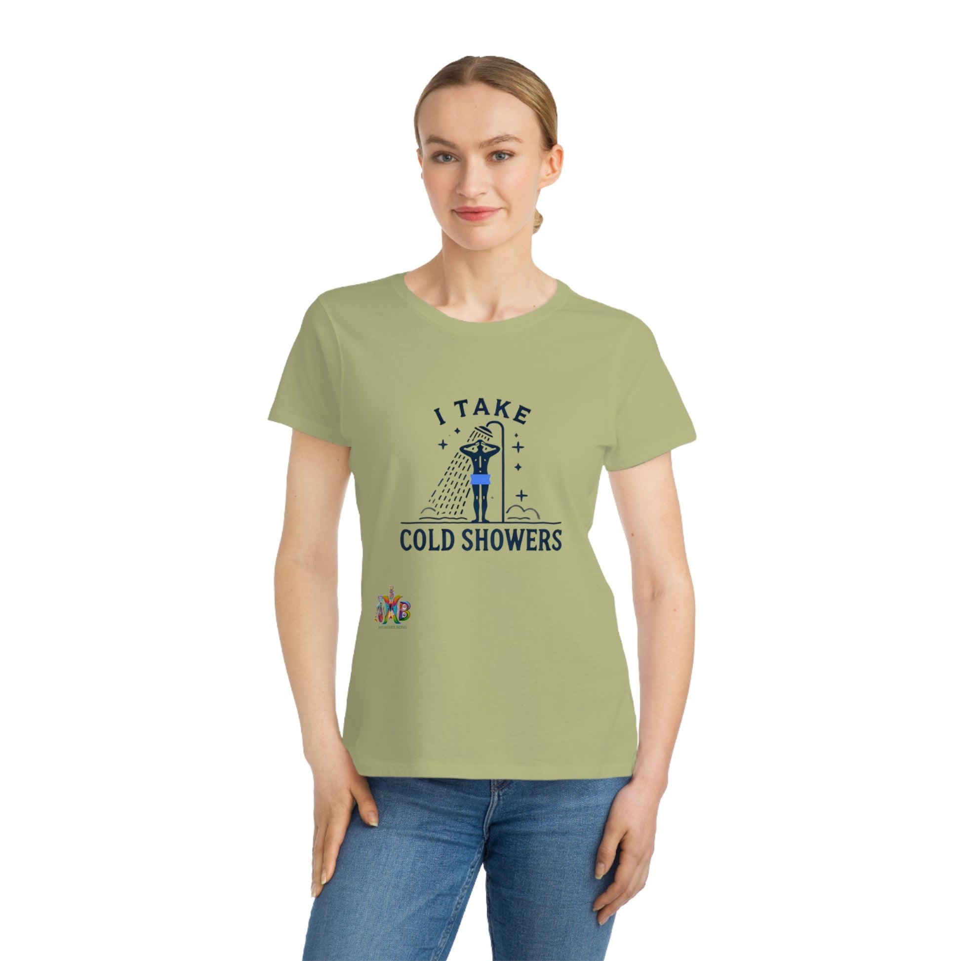 'I Take Cold Showers'_100% Organic Women's Classic T-Shirt - My Higher Being