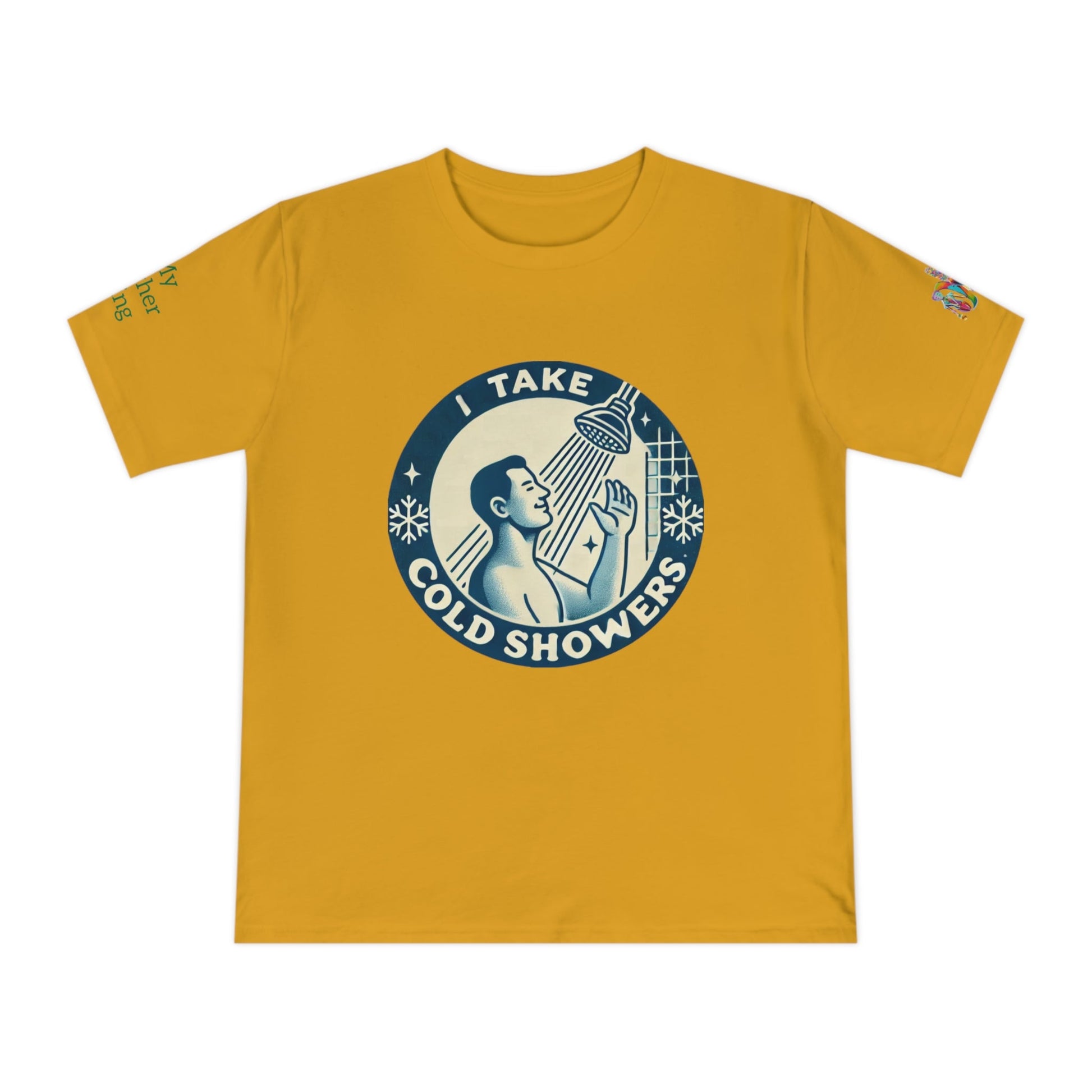 'I Take Cold Showers' (MHB EDITION)_100% Organic Cotton T-Shirt - My Higher Being