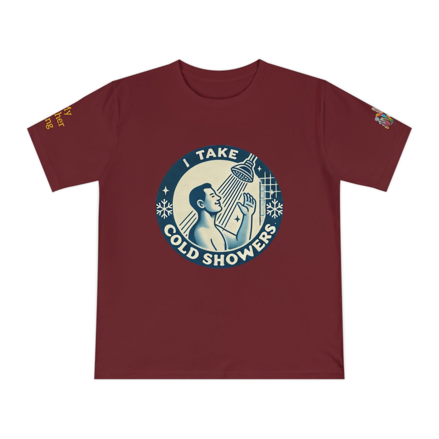 'I Take Cold Showers' (MHB EDITION)_100% Organic Cotton T-Shirt - My Higher Being