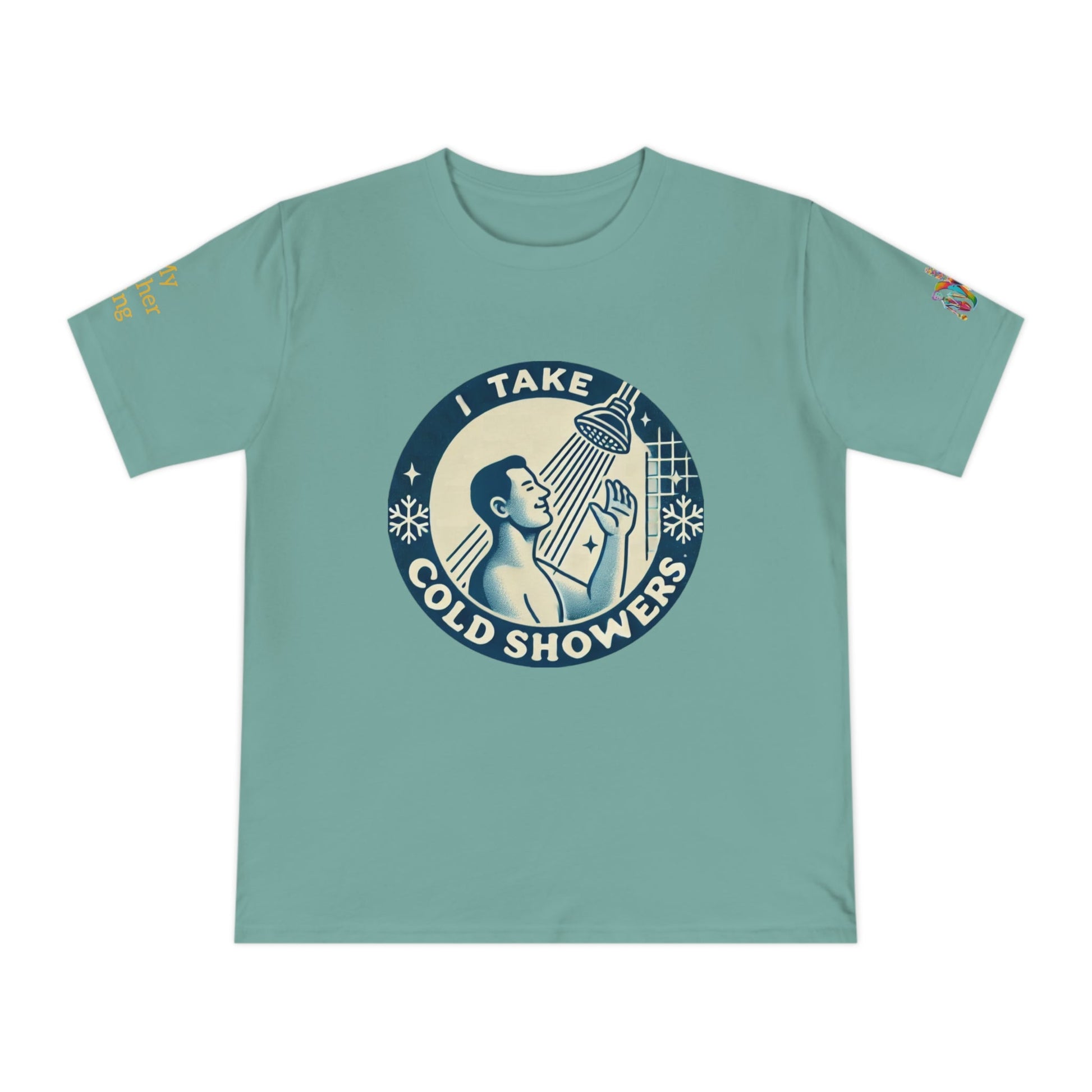 'I Take Cold Showers' (MHB EDITION)_100% Organic Cotton T-Shirt - My Higher Being