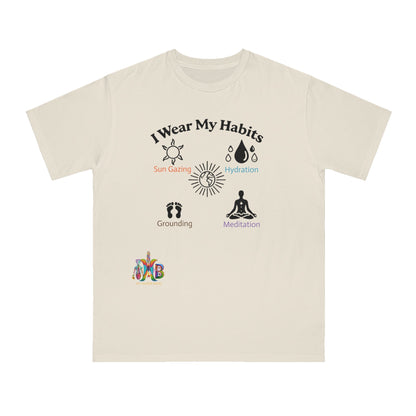 'I Wear My Habits'_100% Organic Cotton T-Shirt - My Higher Being