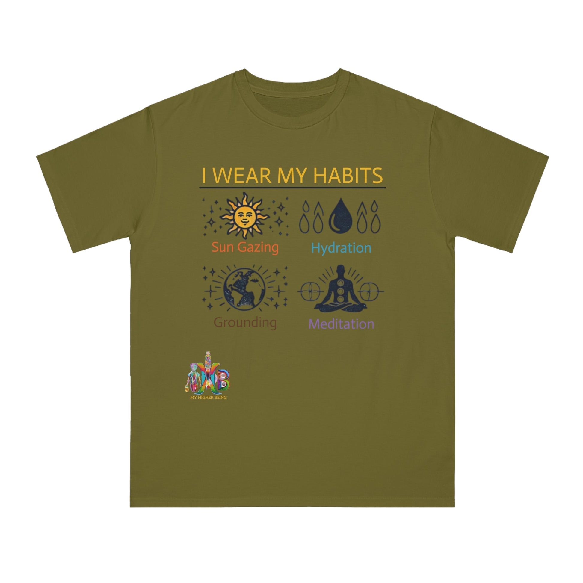 'I Wear My Habits'_100% Organic Cotton T-Shirt - My Higher Being