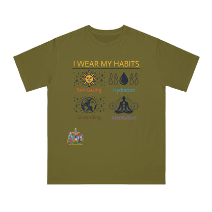 'I Wear My Habits'_100% Organic Cotton T-Shirt - My Higher Being