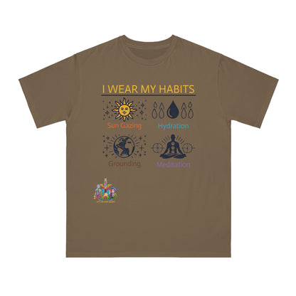 'I Wear My Habits'_100% Organic Cotton T-Shirt - My Higher Being