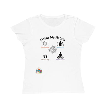 'I Wear My Habits'_100% Organic Women's Classic T-Shirt - My Higher Being