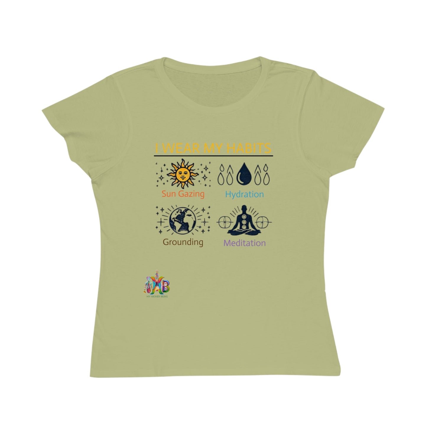 'I Wear My Habits'_100% Organic Women's Classic T-Shirt - My Higher Being