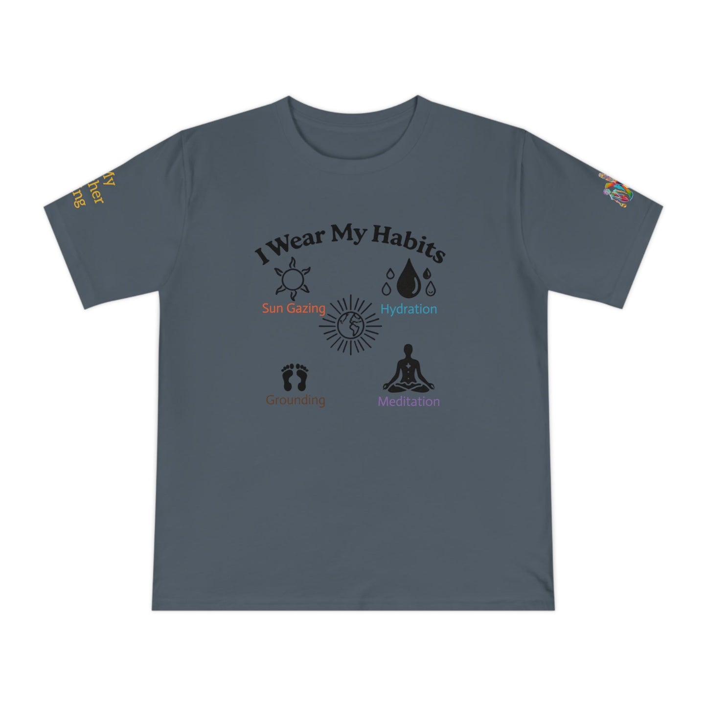 'I Wear My Habits' (MHB EDITION)_100% Organic Cotton T-Shirt - My Higher Being