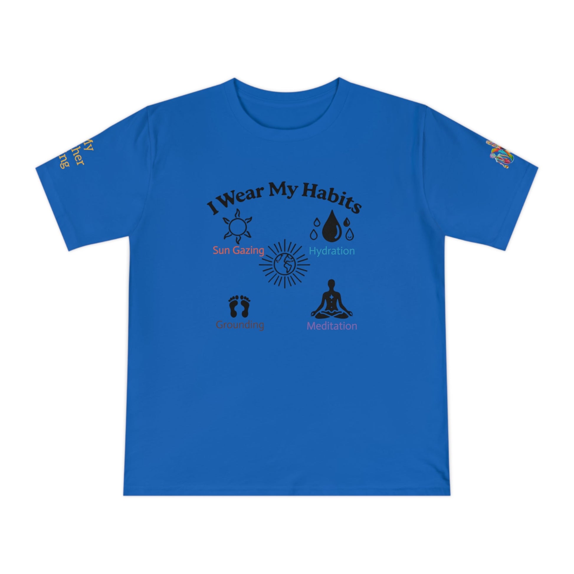 'I Wear My Habits' (MHB EDITION)_100% Organic Cotton T-Shirt - My Higher Being